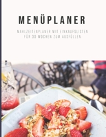 Men�planer: Mahlzeitenplaner mit Einkaufslisten f�r Familien - 30 Wochen zum Ausf�llen B084DGFQ91 Book Cover