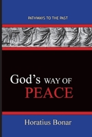 God's Way of Peace: Pathways To The Past 1951497619 Book Cover