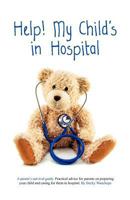 Help! My Child's in Hospital 0987294903 Book Cover