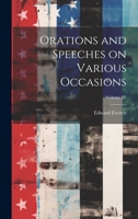 Orations and Speeches on Various Occasions; Volume IV 1022134345 Book Cover