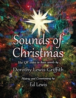 The Sounds of Christmas: Carols, Scriptures, and History 1806235722 Book Cover