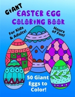 Giant Easter Egg Coloring Book For Kids & Adults: 50 Giant Eggs To Color: Easy Fun Color Pages 1657162729 Book Cover