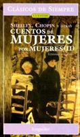Cuentos de Mujeres por Mujeres II / Stories of Women by Women II (Clasicos De Siempre / Always Classics) (Spanish Edition) (Clasicos De Siempre: Stories / All Time Classics: Stories) 987550632X Book Cover