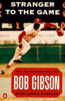 Stranger to the Game: The Autobiography of Bob Gibson 0670847941 Book Cover