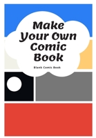 Make Your Own Comic Book: Blank Comic Book 1692577603 Book Cover