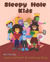Sleepy Hole Kids B08TSCBQQ4 Book Cover