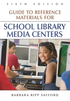 Guide to Reference Materials for School Library Media Centers, 6th Edition 1591582776 Book Cover