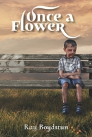ONCE A FLOWER B0858TTV4P Book Cover