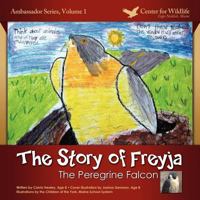 The Story of Freyja: The Peregrine Falcon 0615558925 Book Cover