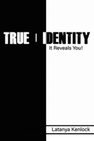 True - Identity: It Reveals You! 1702613607 Book Cover