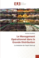 Le Management Opérationnel dans la Grande Distribution: La révolution de l’esprit Start-up 6203413291 Book Cover