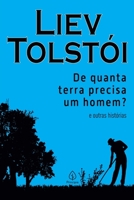 De quanta terra precisa um homem? e outras hist?rias 6555522372 Book Cover