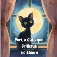 Yuri: a Gata que Brilhava no Escuro (Portuguese Edition) B0FRPRKLK4 Book Cover