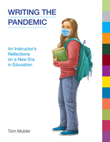 Writing the Pandemic: An Instructor's Reflections on a New Era in Education 1800503431 Book Cover