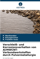 Verschleiß- und Korrosionsverhalten von Al/MWCNT-Verbundwerkstoffen durch Pulvermetallurgie (German Edition) 6208165253 Book Cover