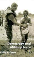 Democracy and Military Force 1349428604 Book Cover