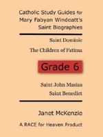 RACE for Heaven's Catholic Study Guides for Mary Fabyan Windeatt's Saint Biographies Grade 6 1934185086 Book Cover