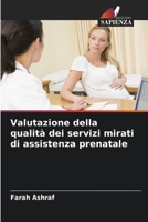 Valutazione della qualità dei servizi mirati di assistenza prenatale (Italian Edition) 6207952545 Book Cover