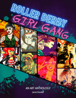Roller Derby / Girl Gang: An Art Anthology 0764359096 Book Cover