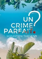 Un crime parfait ? (French Edition) B09R6X1N8N Book Cover