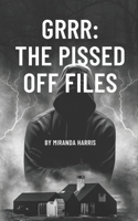 GRRR The Pissed Off Files B0CLYC2M9Z Book Cover