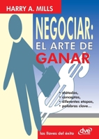 Negociar: el arte de ganar (Spanish Edition) 1644613778 Book Cover
