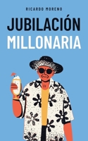 Jubilación Millonaria (How to Achieve Success) (Spanish Edition) B0F83V9VS6 Book Cover