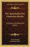 Der Sprachatlas Des Deutschen Reichs: Dichtung Und Wahrheit (1895) 1160444706 Book Cover