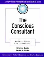 The Conscious Consultant: Mastering Change from the Inside Out 0787958808 Book Cover