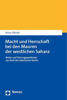 Macht Und Herrschaft Bei Den Mauren Der Westlichen Sahara: Amter Und Fuhrungspositionen Aus Sicht Des Islamischen Rechts 3756012441 Book Cover