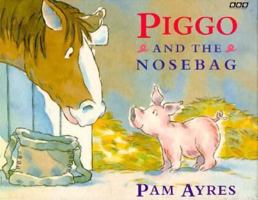 Piggo and the Nosebag 0563209224 Book Cover