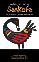 Walking in History: Sankofa: Our Trip to Ghana and Benin 1647023807 Book Cover