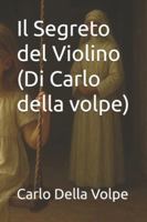 Il Segreto del Violino (Di Carlo della volpe): Nessuno B0G4NMJKHS Book Cover