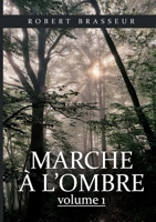 Marche à l'ombre: Tome 1 (French Edition) 2322638927 Book Cover