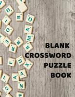 Blank Crossword Puzzle Book: Notebook for Creating Your Own Crosswords 1082762903 Book Cover