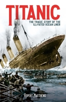 Titanic: the tragic story of the ill-fated ocean liner 1848588461 Book Cover