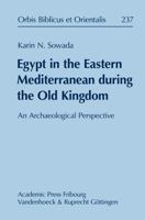 Egypt in the Eastern Mediterranean During the Old Kingdom. an Archaeological Perspective 3525534558 Book Cover