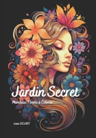 Jardin Secret: Mandalas Fleuris à Colorier B0C6P9TY4M Book Cover
