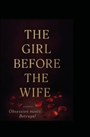The girl before the wife B0G6C62NFX Book Cover