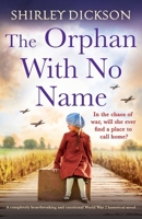 The Orphan With No Name: A completely heartbreaking and emotional World War 2 historical novel 1835259987 Book Cover