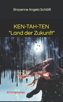 KEN-TAH-TEN: Land der Zukunft (German Edition) 1686682018 Book Cover