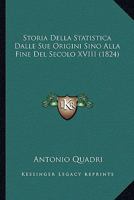 Storia Della Statistica Dalle Sue Origini Sino Alla Fine Del Secolo XVIII (1824) 1166763129 Book Cover