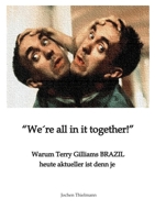 We´re all in it together: Warum Terry Gilliams BRAZIL heute aktueller ist denn je (German Edition) 3384157400 Book Cover