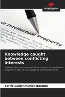 Knowledge caught between conflicting interests 6209762816 Book Cover