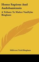 Homo Sapiens And Audobaniensis: A Tribute To Walter VanDyke Bingham 1258985683 Book Cover