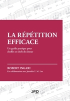 La répétition efficace: Un guide pratique pour cheffes et chefs de chœur 2897995807 Book Cover