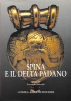 Spina E Il Delta Padano: Riflessioni Sul Catalogo E Sulla Mostra Ferrarese. Atti del Convegno Internazionale Di Studi: Spina: Due Civilta a Con 887062983X Book Cover