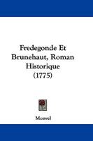 Frédégonde et Brunehaut: roman historique 1141380234 Book Cover