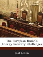 The European Union's Energy Security Challenges 1288668503 Book Cover