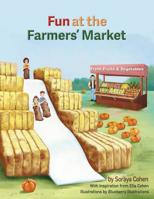 Fun at the Farmers' Market (A Farmers’ Market Adventure Book 1) 0999110152 Book Cover